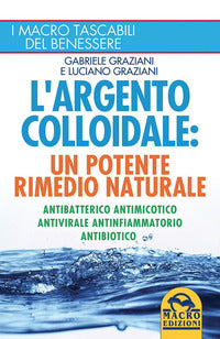 Argento colloidale - un potente rimedio naturale. antibatterico antimicotico antivirale 