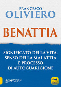 Benattia - significato della vita senso della malattia e processo di autoguarigione 