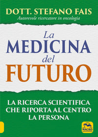 Medicina del futuro - la ricerca scientifica che riporta al centro la persona 