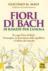 Fiori di bach - 38 rimedi per l'anima 