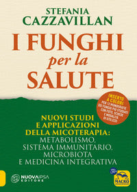 Funghi per la salute - nuovi studi e applicazioni della micoterapia metabolismo sistema 