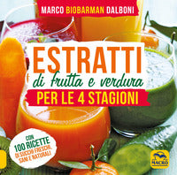Estratti di frutta e verdura per le 4 stagioni 