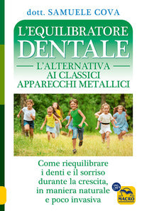 Equilibratore dentale - l'alternativa ai classici apparecchi metallici come riequilibrare i denti e 