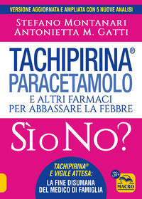 Tachipirina , paracetamolo e altri farmaci per abbassare la febbre - si' o no ? 
