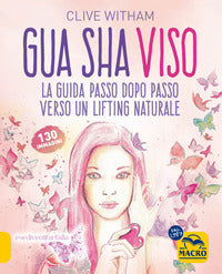Gua sha viso - la guida passo dopo passo verso un lifting naturale 