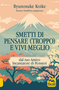 Smetti di pensare troppo e vivi meglio - dal tuo amico incantatore di pensieri 