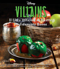 Disney villains - il libro ufficiale di ricette perfidamente buone 