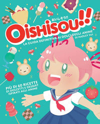 Oishisou - la guida definitiva ai dolci degli anime 