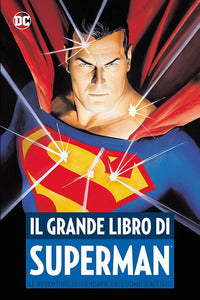 Grande libro di superman - le avventure leggendarie dell'uomo d'acciaio 