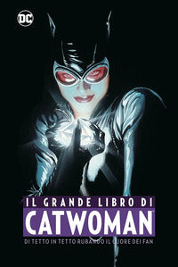 Grande libro di catwoman - di tetto in tetto rubando i cuori dei fan 