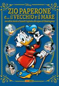 Zio paperone e il vecchio e il mare - con altre storie a fumetti ispirate alle opere di hemingway 