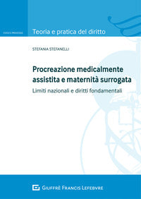 Procreazione medicalmente assistita e maternita' surrogata 