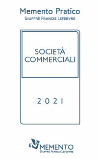 Memento pratico societa' commerciali 2021 