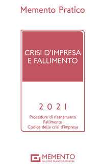 Memento pratico crisi d'impresa e fallimento 2021 