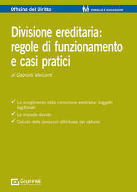 Divisione ereditaria - regole di funzionamento e casi pratici 