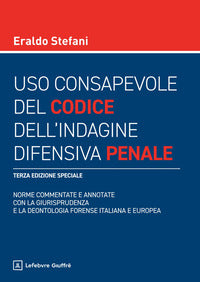 Uso consapevole del codice dell'indagine difensiva penale 