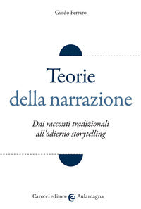 Teorie della narrazione - dai racconti tradizionali all'odierno storytelling 