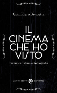 Cinema che ho visto - frammenti di un'autobiografia 