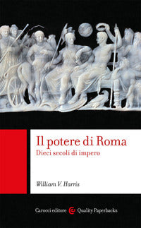 Potere di roma - dieci secoli di impero 
