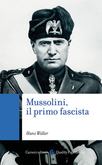 Mussolini il primo fascista 