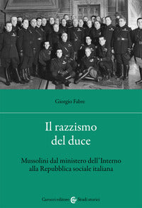 Razzismo del duce - mussolini dal ministero dell'interno alla repubblica sociale italiana 
