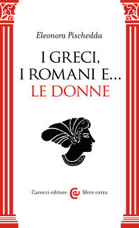 Greci, i romani e le donne 