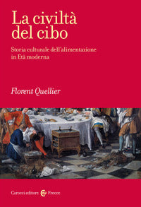 Civilta' del cibo - storia culturale dell'alimentazione in eta' moderna 
