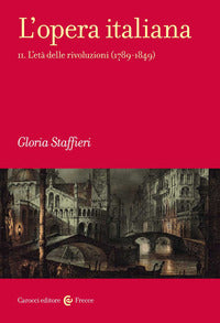 Opera italiana 2 - l'eta' delle rivoluzioni 1789 - 1849 