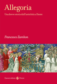 Allegoria - una breve storia dall'antichita' a dante 