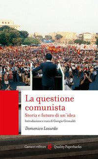 Questione comunista - storia e futuro di un'idea 