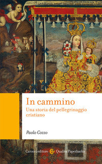 In cammino - una storia del pellegrinaggio cristiano 
