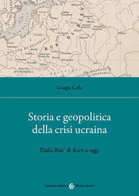 Storia e geopolitica della crisi ucraina - dalla rus' di kiev a oggi 