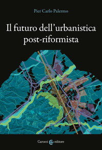 Futuro dell'urbanistica post-riformista 