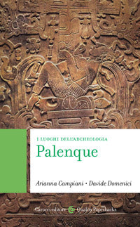 Palenque - i luoghi dell'archeologia 