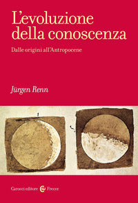 Evoluzione della conoscenza - dalle origini all'antropocene 