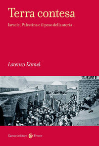 Terra contesa - israele palestina e il peso della storia 