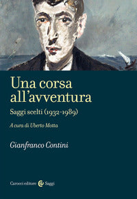 Corsa all'avventura - saggi scelti 1932 - 1989 