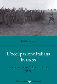 Occupazione italiana in urss - la presenza fascista fra russia e ucraina 1941 - 43 