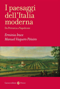 Paesaggi dell'italia moderna - da petrarca a napoleone 