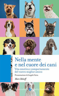 Nella mente e nel cuore dei cani - vita emotiva e comportamento del vostro miglior amico 
