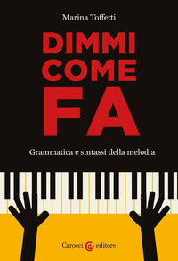 Dimmi come fa - grammatica e sintassi della melodia 