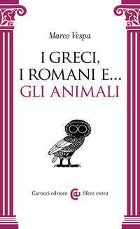 Greci i romani e gli animali 