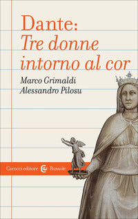 Dante - tre donne intorno al cor 
