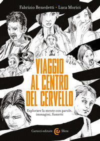 Viaggio al centro del cervello - esplorare la mente con parole immagini fumetti 