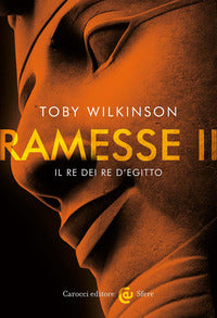Ramesse ii - il re dei re d'egitto 