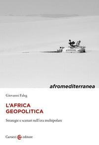 Africa geopolitica - strategie e scenari nell'era multipolare 
