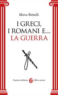 Greci, i romani e la guerra 