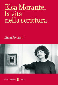 Elsa morante la vita nella scrittura 