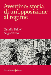 Aventino - storia di un'opposizione al regime 