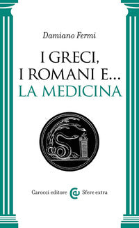 Greci i romani e la medicina 